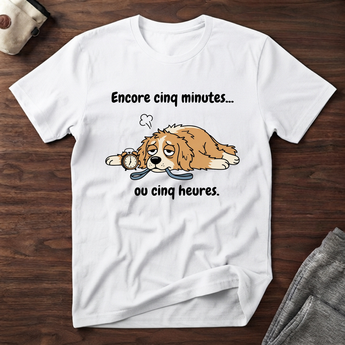 T-Shirt — Encore 5 minutes ou 5 heures