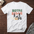 T-Shirt — Notre belle équipe