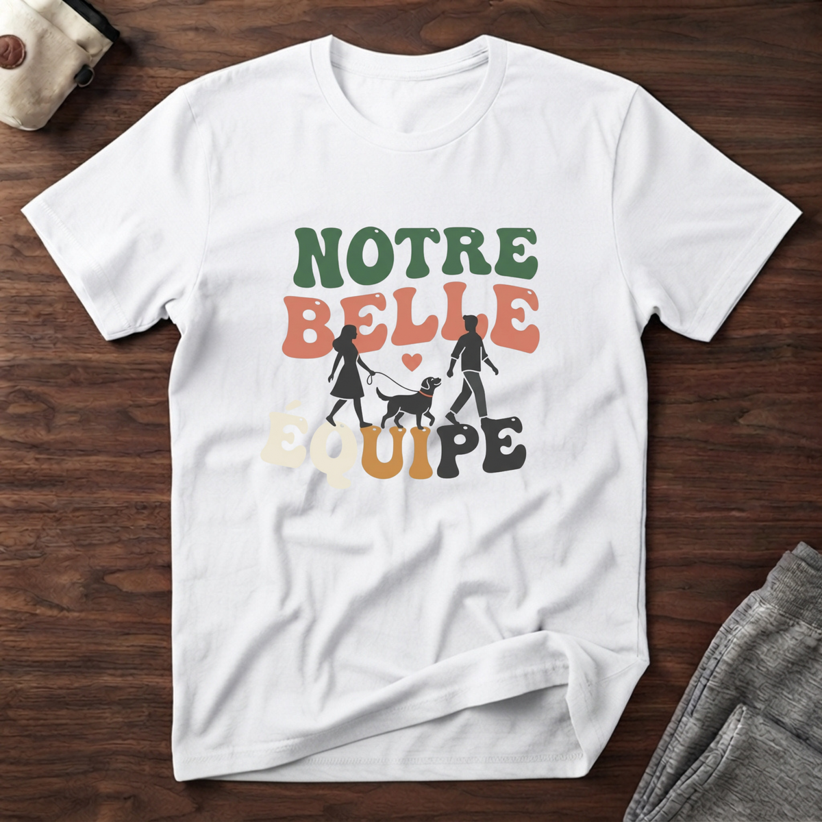 T-Shirt — Notre belle équipe