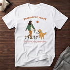 T-Shirt — Prendre le temps de vivre, rire, marcher