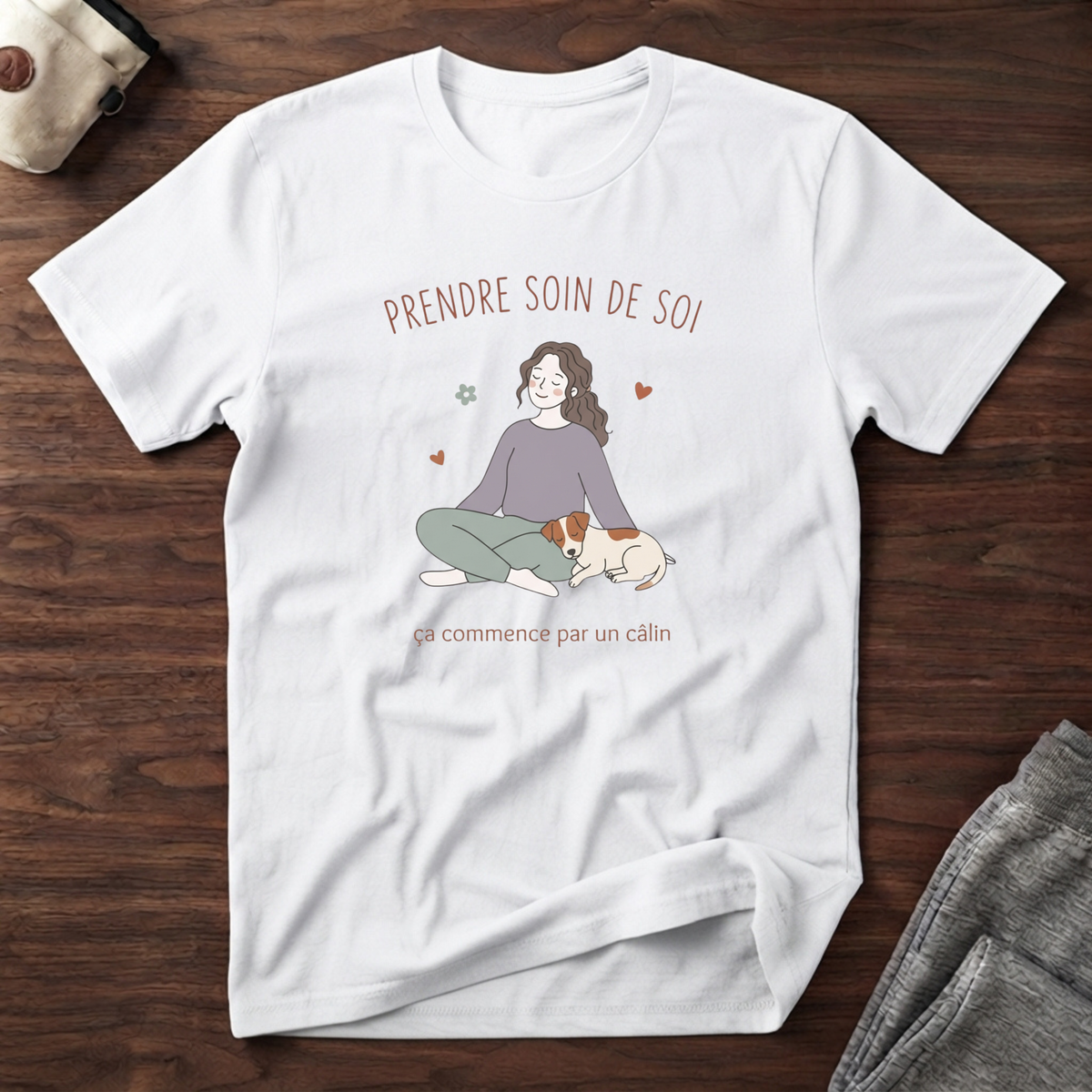 T-Shirt — Prendre soin de soi, ça commence par un câlin