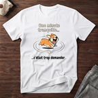 T-Shirt — Une minute tranquille... c'était trop demander