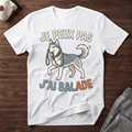 Je peux pas j'ai balade / Husky - T-Shirt