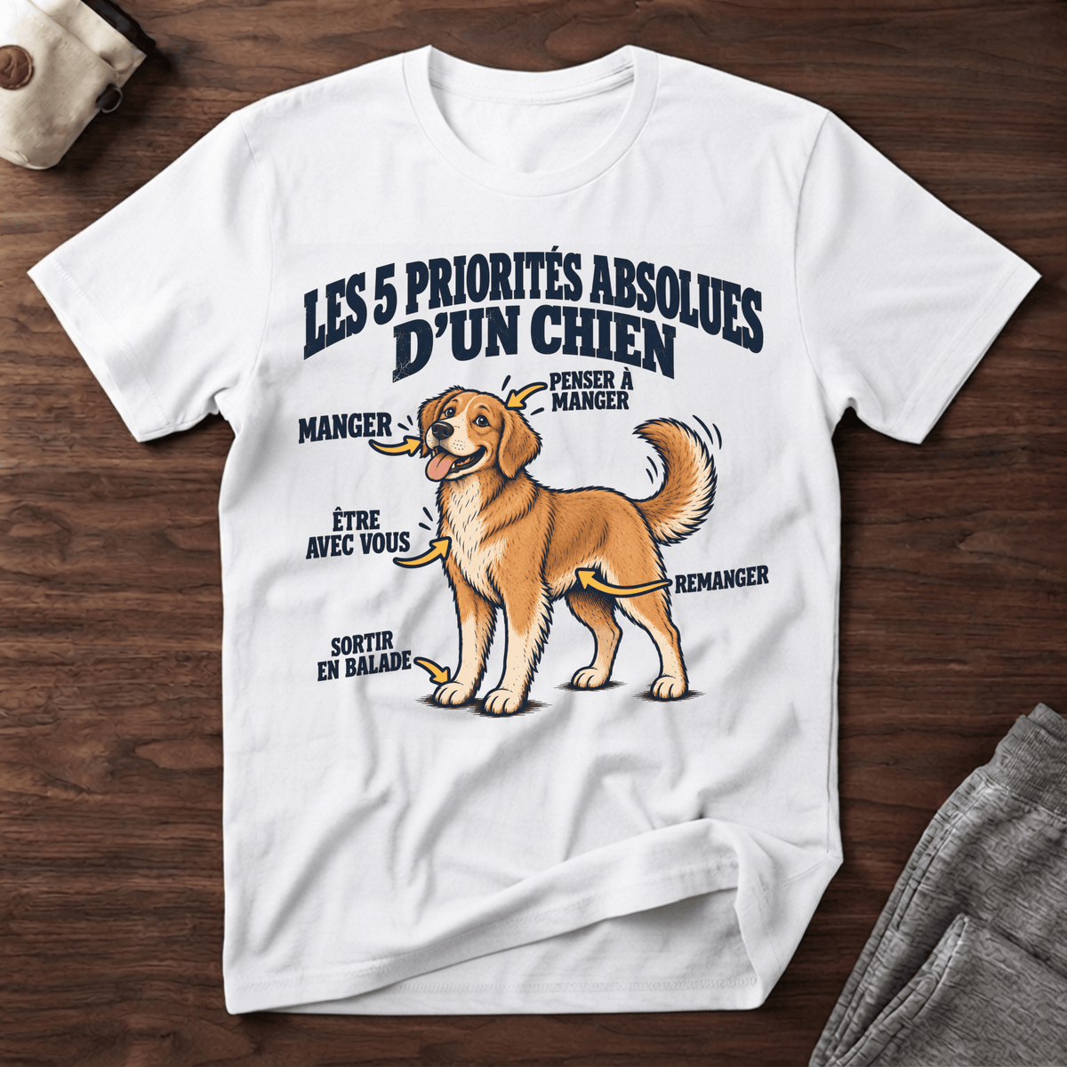 Les 5 priorités absolues d'un chien - T-Shirt