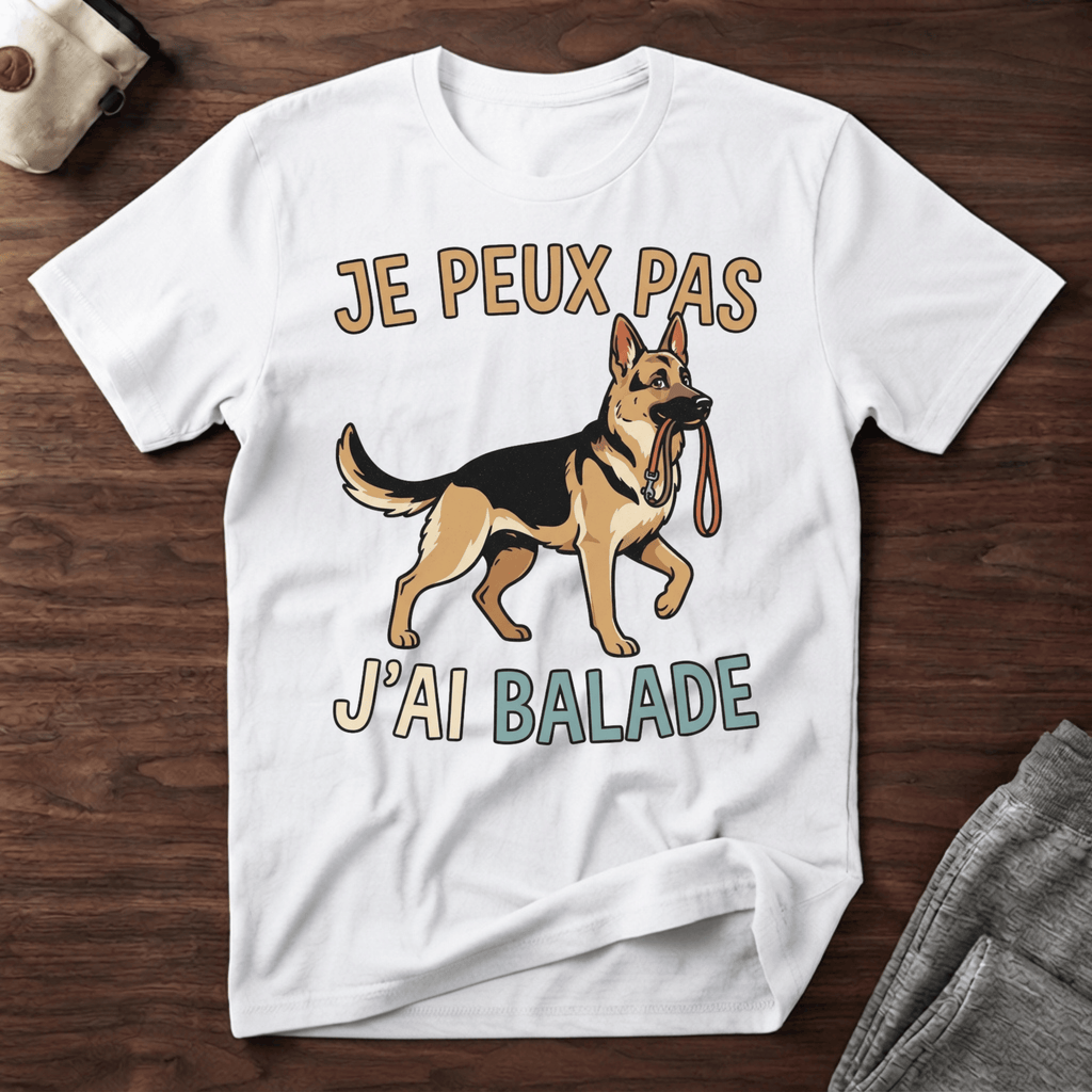 Je peux pas j'ai balade / Berger Allemand - T-Shirt