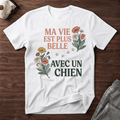 Ma vie est plus belle... - T-Shirt