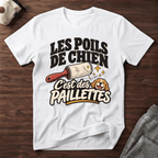 Les poils de chien, c'est des paillettes - T-Shirt