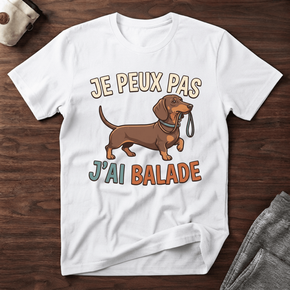 Je peux pas j'ai balade / Teckel - T-Shirt