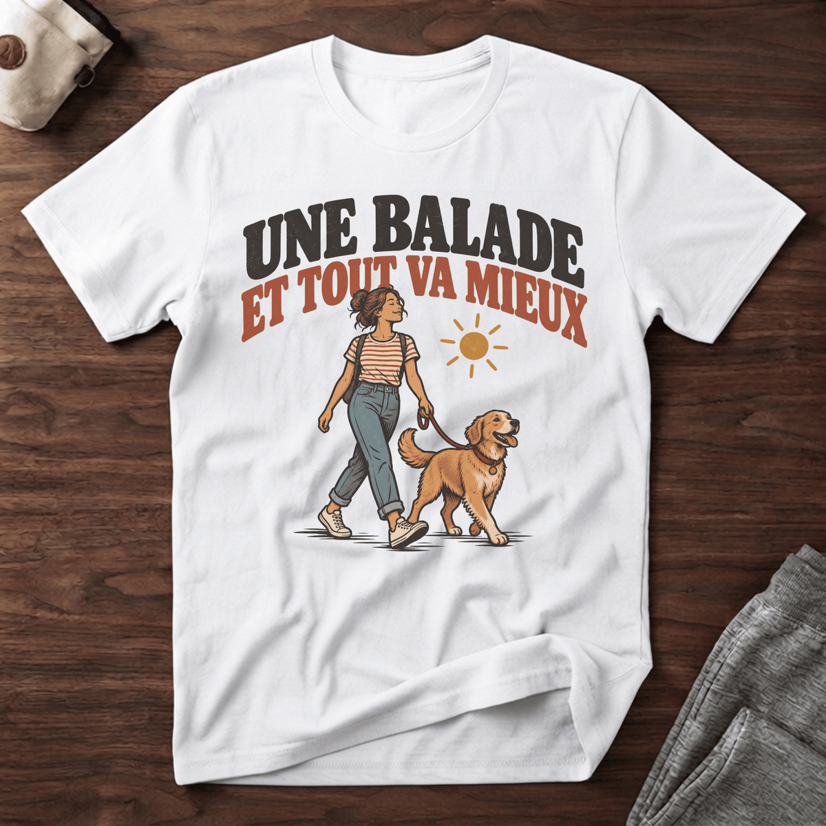 Une balade et tout va mieux - T-Shirt