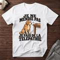 Je ne mendie pas, je fais de la télépathie - T-Shirt