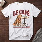 Le café jamais sans mon chien - T-Shirt