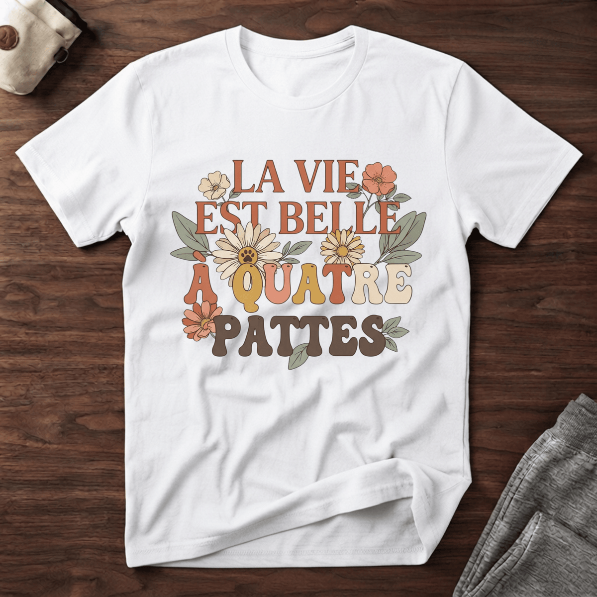 La vie est belle à quatre pattes - T-Shirt
