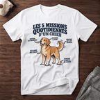 Les 5 missions quotidiennes d'un chien - T-Shirt