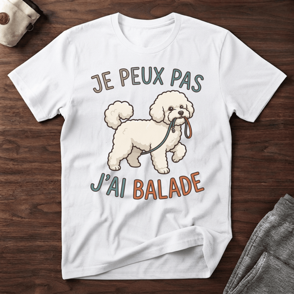 Je peux pas j'ai balade / Bichon Frisé - T-Shirt