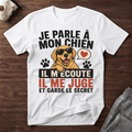 Je parle à mon chien... - T-Shirt