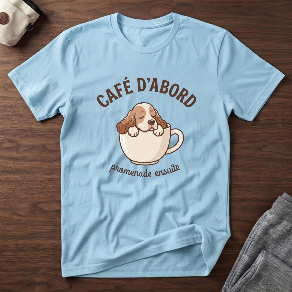 T-Shirt — Café d'abord, promenade ensuite.