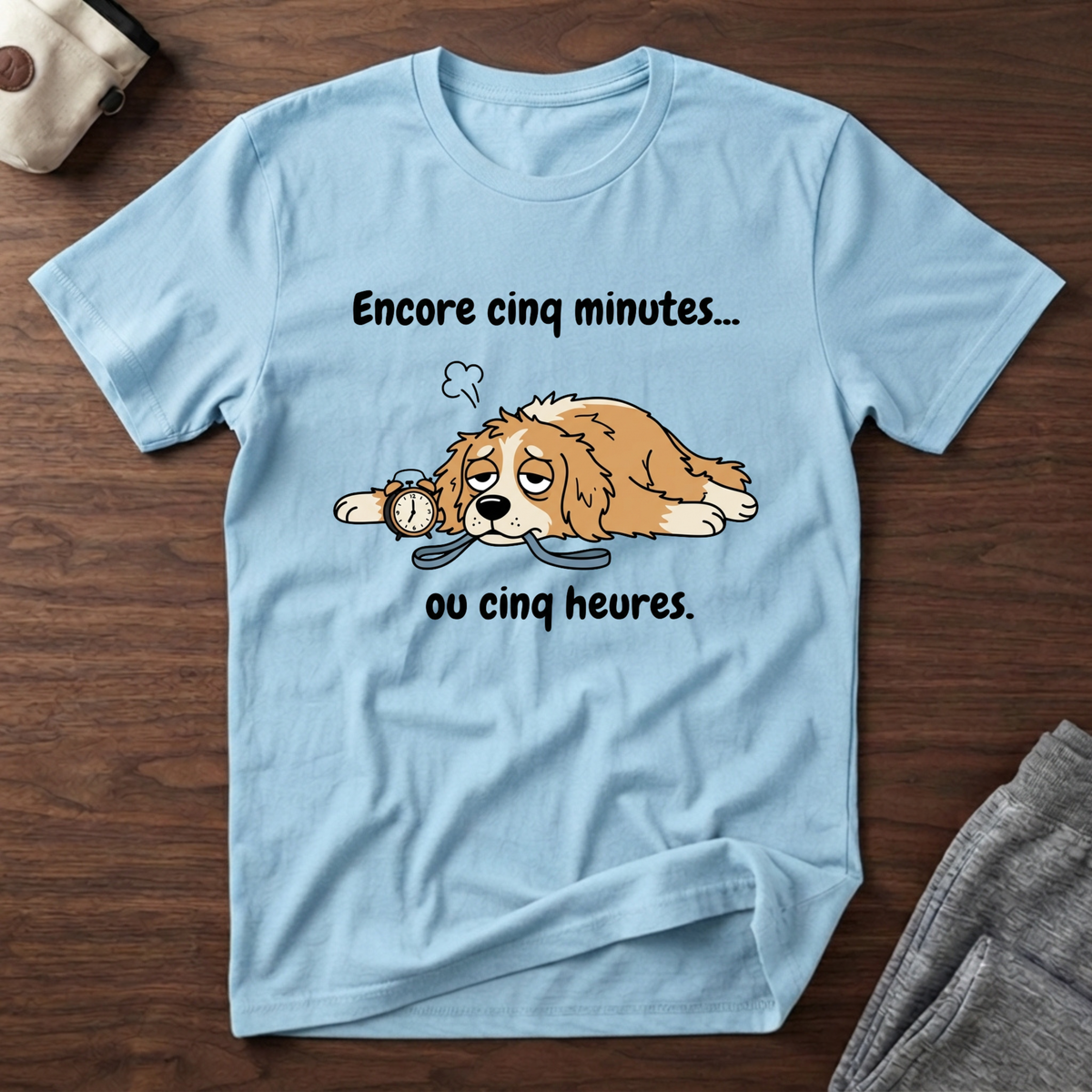 T-Shirt — Encore 5 minutes ou 5 heures
