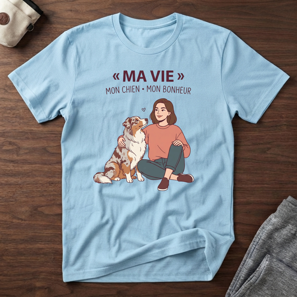 Ma vie / Mon chien / Mon bonheur - T-Shirt