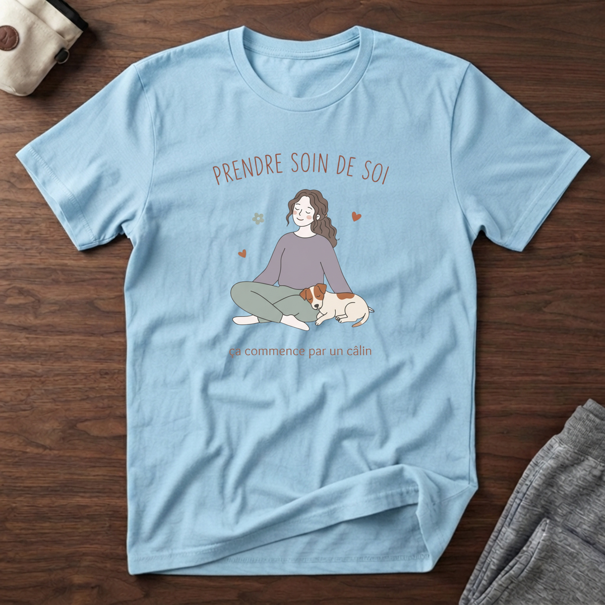 T-Shirt — Prendre soin de soi, ça commence par un câlin
