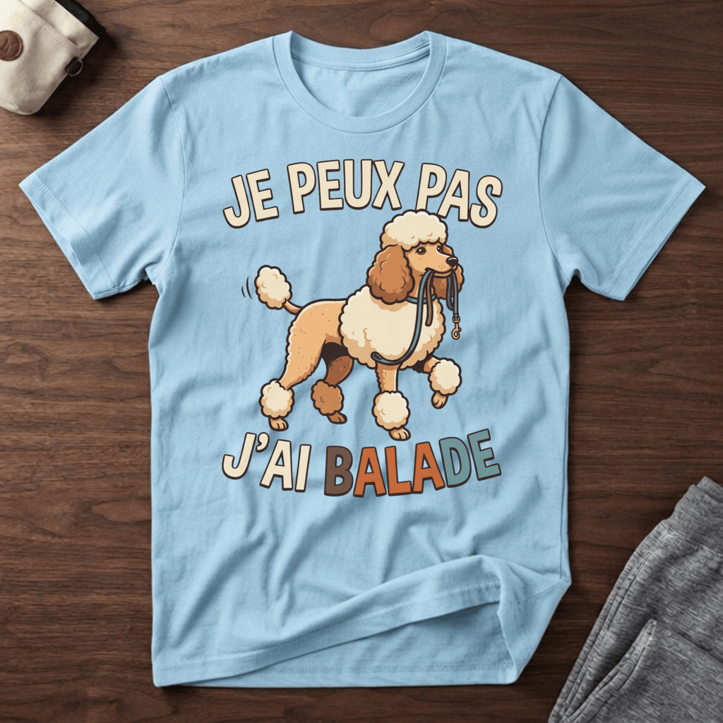 Je peux pas j'ai balade / Caniche - T-Shirt