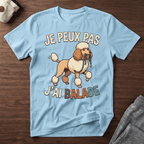 Je peux pas j'ai balade / Caniche - T-Shirt