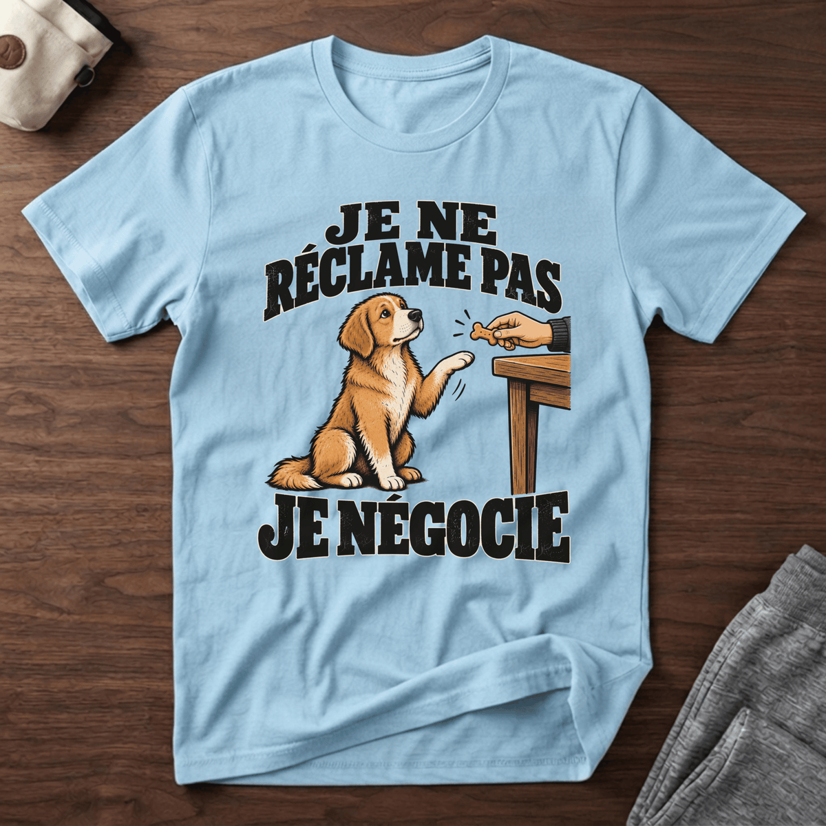 Je ne réclame pas, je négocie - T-Shirt