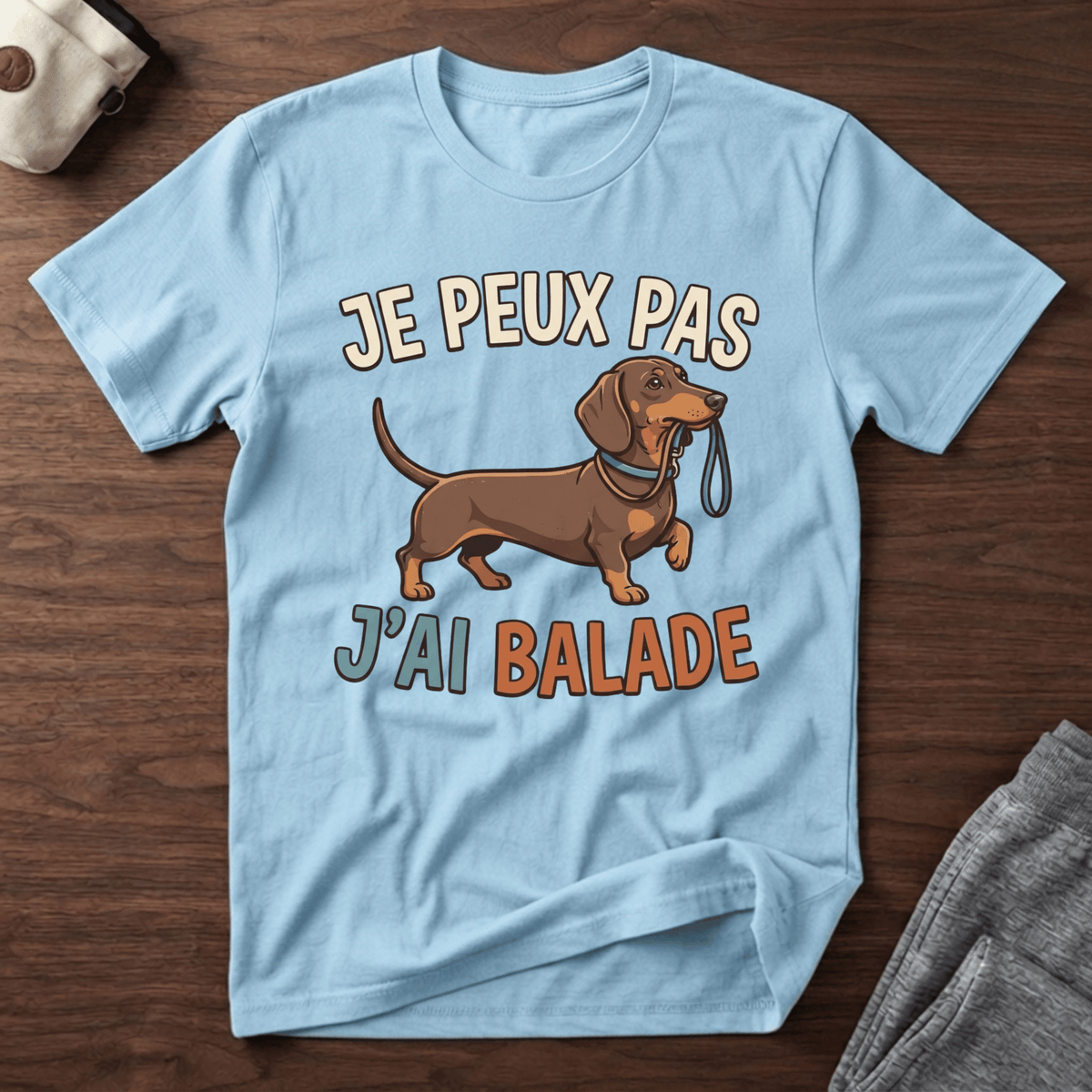 Je peux pas j'ai balade / Teckel - T-Shirt