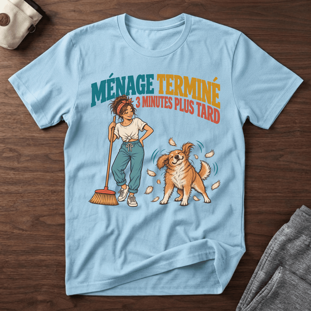 Ménage terminé... 3 minutes plus tard - T-Shirt