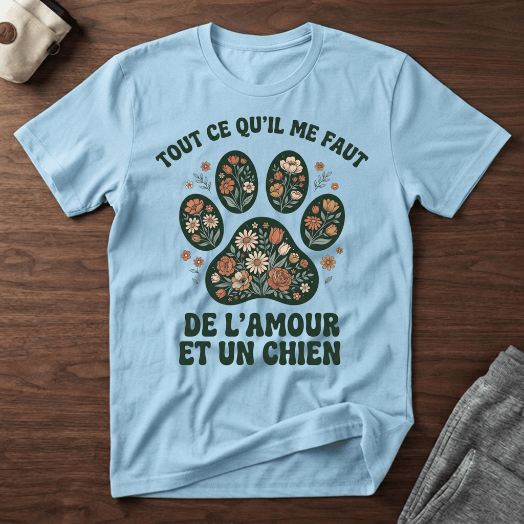 Tout ce qu'il me faut - T-Shirt