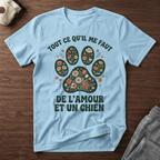 Tout ce qu'il me faut - T-Shirt