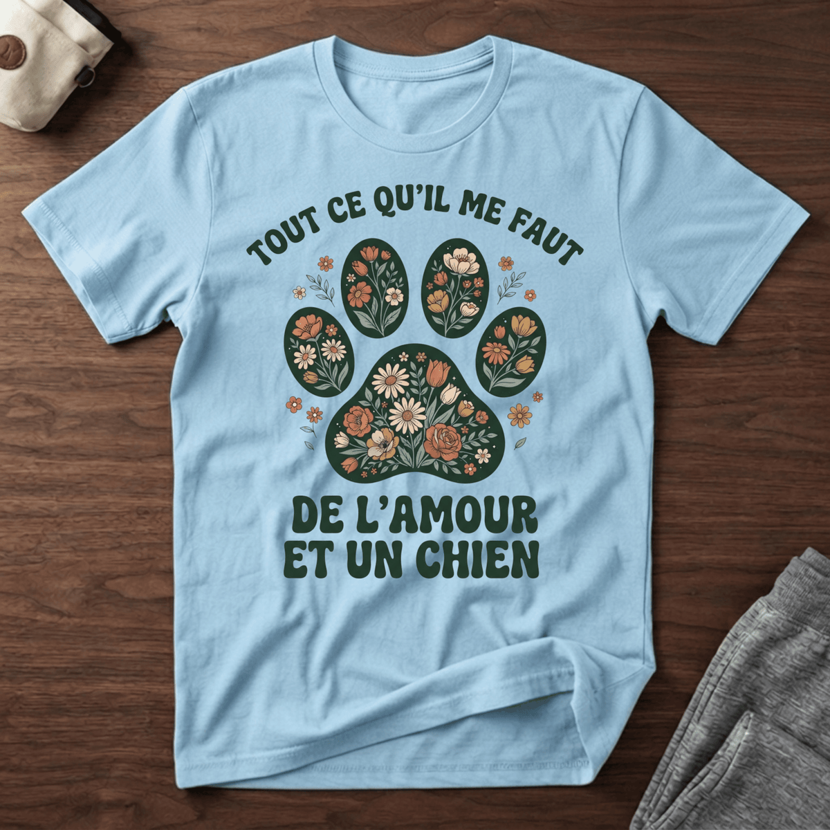 Tout ce qu'il me faut - T-Shirt