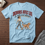 Dehors avec lui - T-Shirt