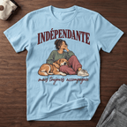 Indépendante mais toujours accompagnée - T-Shirt