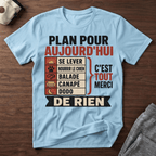 Plan pour aujourd'hui - T-Shirt