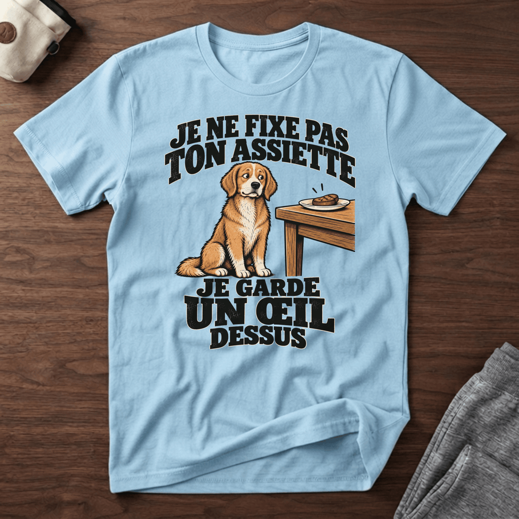 Je ne fixe pas ton assiette - T-Shirt
