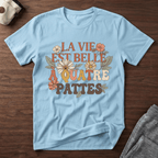 La vie est belle à quatre pattes - T-Shirt