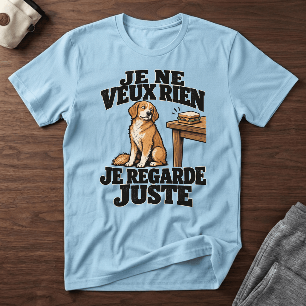 Je ne veux rien, je regarde juste - T-Shirt