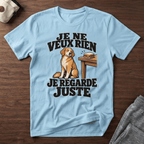 Je ne veux rien, je regarde juste - T-Shirt