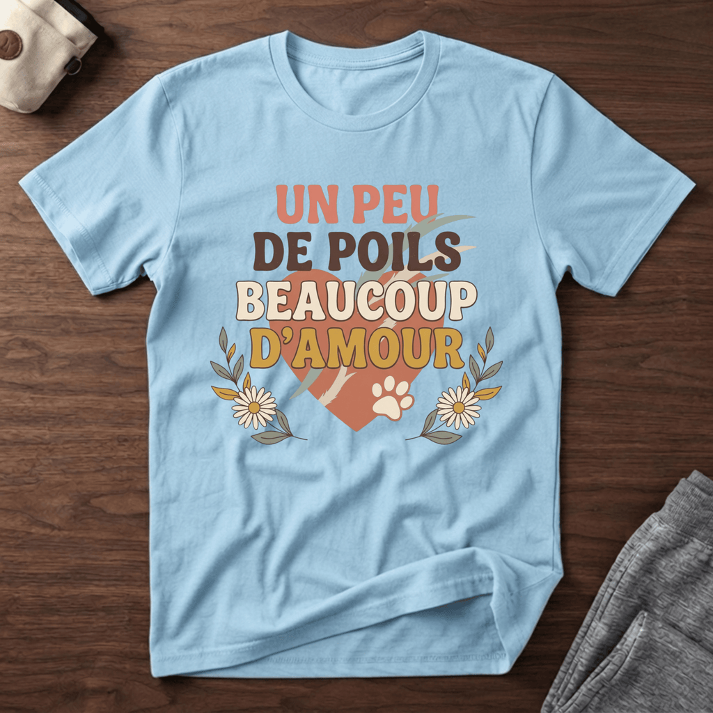 Un peu de poils beaucoup d'amour - T-Shirt