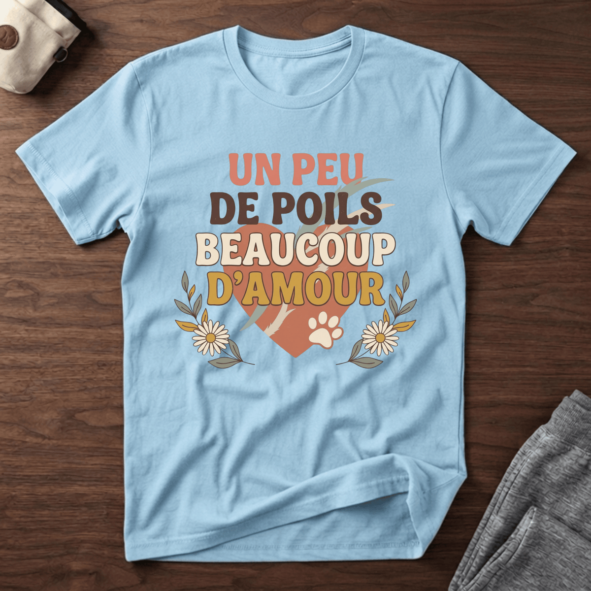 Un peu de poils beaucoup d'amour - T-Shirt