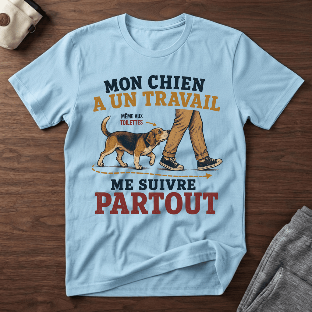 Mon chien a un travail - T-Shirt