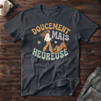 T-Shirt — Doucement mais heureuse