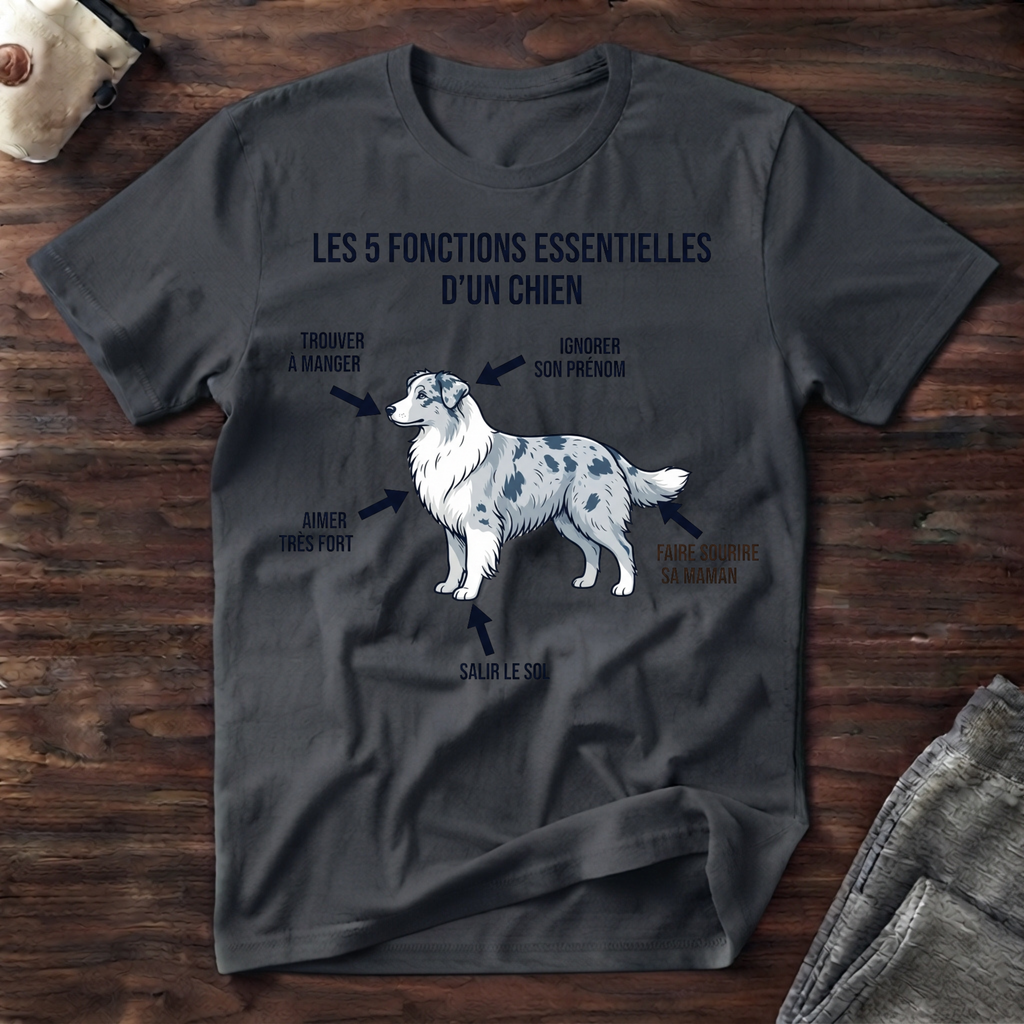 Les 5 fonctions essentielles d'un chien - T-Shirt