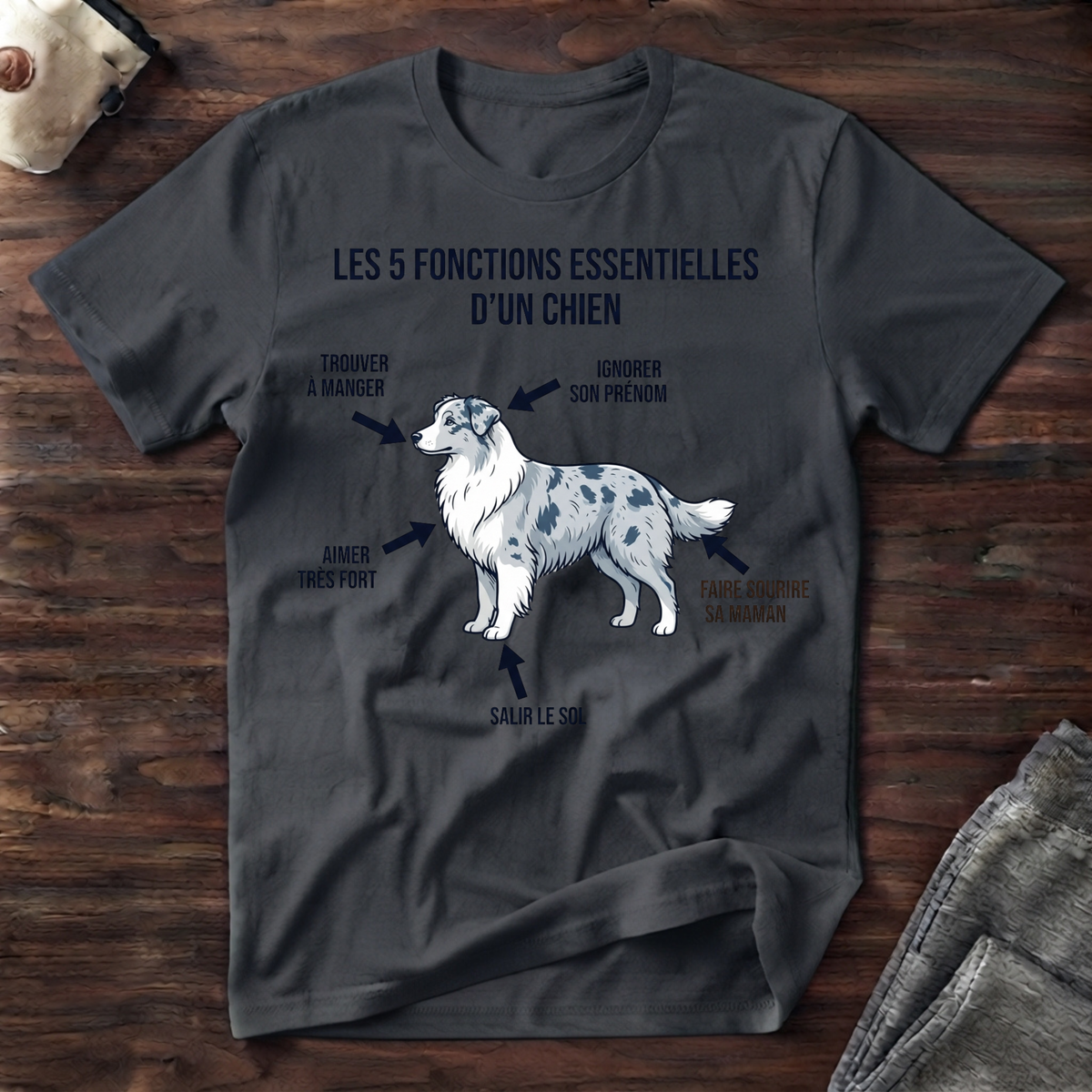 Les 5 fonctions essentielles d'un chien - T-Shirt