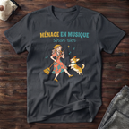 T-Shirt — Ménage en musique, sinon rien