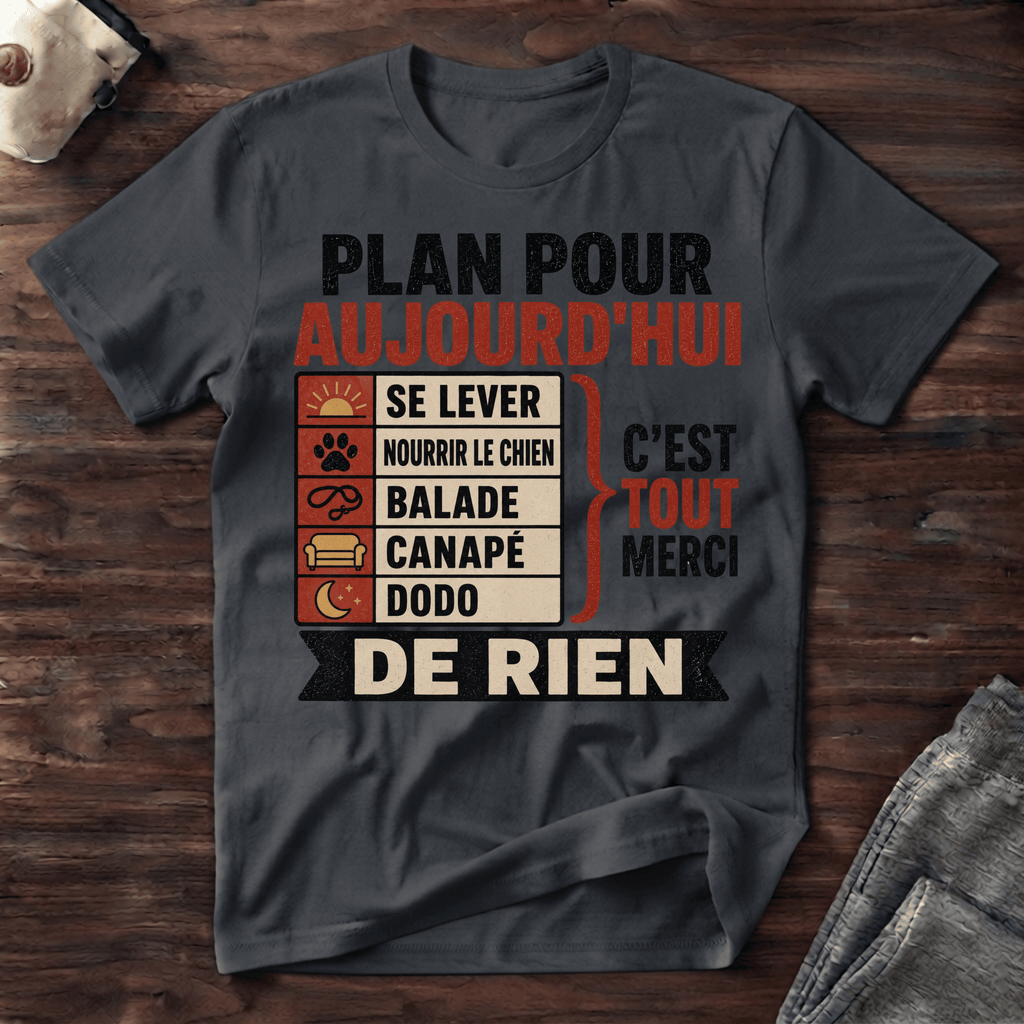 Plan pour aujourd'hui - T-Shirt
