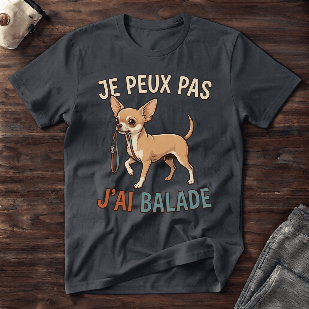 Je peux pas j'ai balade / Chihuahua - T-Shirt