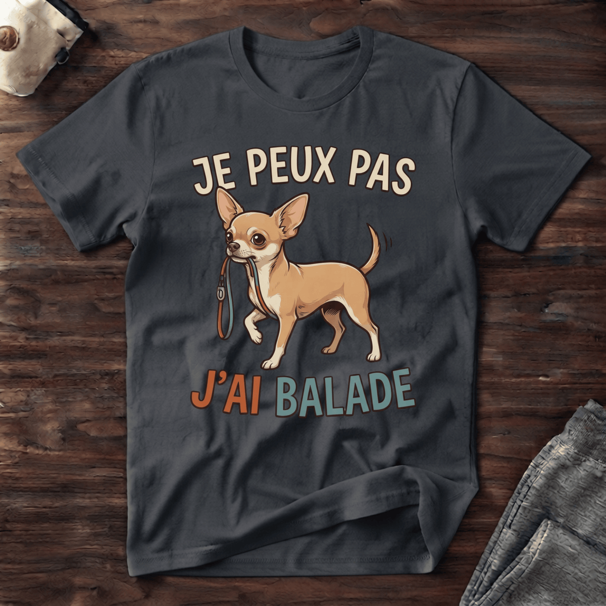 Je peux pas j'ai balade / Chihuahua - T-Shirt