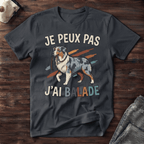 Je peux pas j'ai balade / Berger Australien - T-Shirt