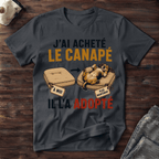 J'ai acheté le canapé - T-Shirt